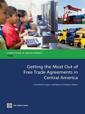 cover image of Getting the Most Out of Free Trade Agreements in Central America